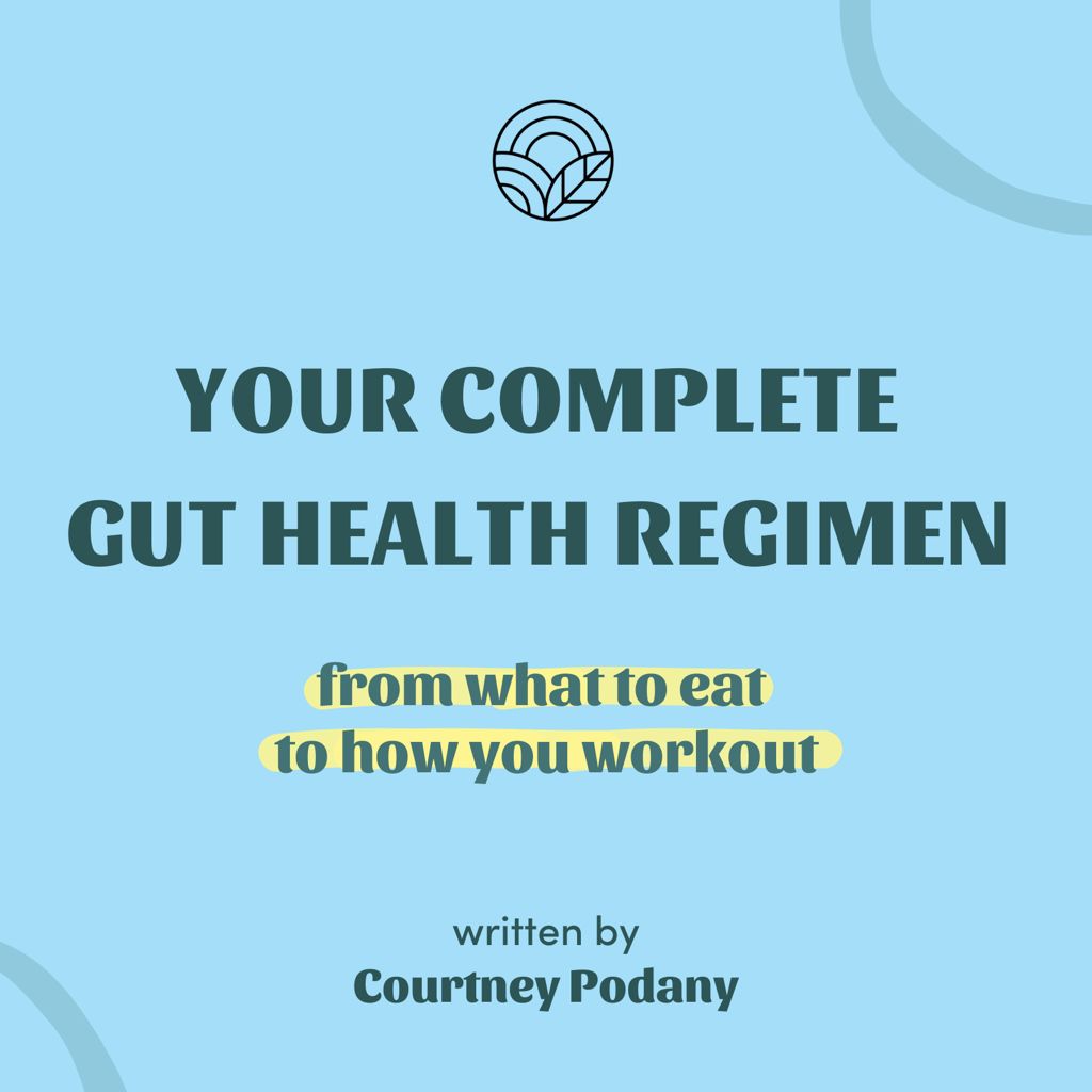 YOUR COMPLETE GUT HEALTH REGIMEN, FROM WHAT TO EAT TO HOW YOU WORKOUT